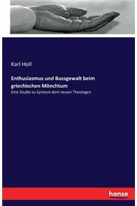 Enthusiasmus und Bussgewalt beim griechischen Mönchtum