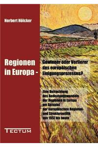 Regionen in Europa - Gewinner oder Verlierer des europäischen Einigungsprozesses?