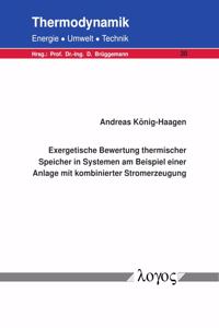 Exergetische Bewertung Thermischer Speicher in Systemen Am Beispiel Einer Anlage Mit Kombinierter Stromerzeugung