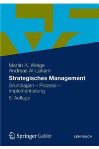 Strategisches Management: Grundlagen - Prozess - Implementierung