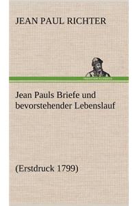 Jean Pauls Briefe Und Bevorstehender Lebenslauf