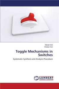 Toggle Mechanisms in Switches
