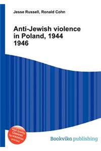 Anti-Jewish Violence in Poland, 1944 1946