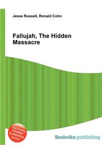 Fallujah, the Hidden Massacre