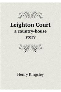 Leighton Court a Country-House Story