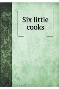 Six Little Cooks