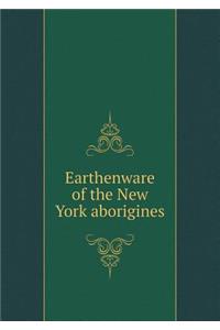 Earthenware of the New York Aborigines