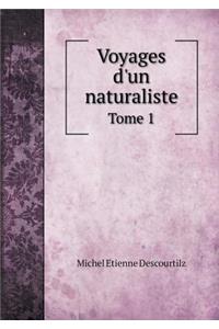 Voyages d'Un Naturaliste Tome 1