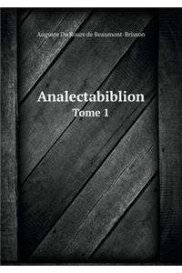 Analectabiblion Tome 1