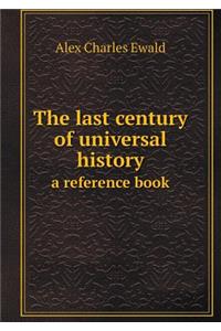 The last century of universal history a reference book