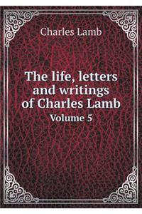 The life, letters and writings of Charles Lamb Volume 5