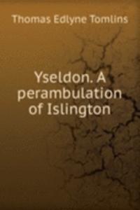 YSELDON. A PERAMBULATION OF ISLINGTON