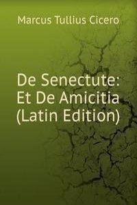 De Senectute: Et De Amicitia (Latin Edition)
