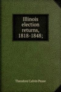 Illinois election returns, 1818-1848;