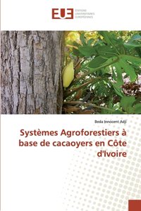 Systèmes Agroforestiers à base de cacaoyers en Côte d'Ivoire
