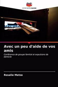 Avec un peu d'aide de vos amis