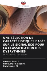 Sélection de Caractéristiques Basée Sur Le Signal ECG Pour La Classification Des Dysrythmies