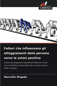Fattori che influenzano gli atteggiamenti delle persone verso le azioni positive