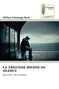 tristesse infinie du silence