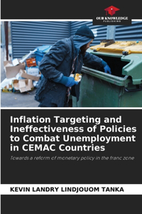 Inflation Targeting and Ineffectiveness of Policies to Combat Unemployment in CEMAC Countries