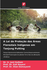 A Lei de Proteção das Áreas Florestais Indígenas em Tanjung Putting