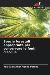 Specie forestali appropriate per conservare le fonti d'acqua