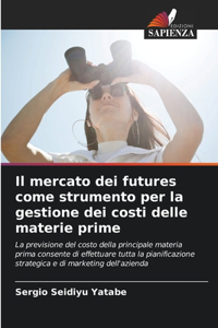 Il mercato dei futures come strumento per la gestione dei costi delle materie prime