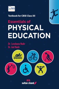 Essentials of Physical Education: Textbook for CBSE Class 12 (2025 Edition)