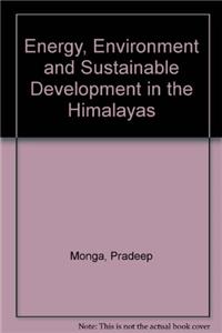 Energy, Environment and Sustainable Development in the Himalayas