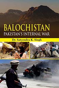 Balochistan: Pakistan?s Internal War