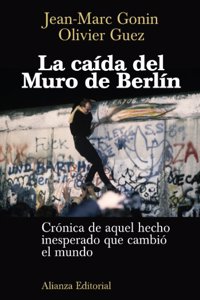 La caida del muro de Berlin/ The Fall of the Berlin Wall (Libros Singulares)