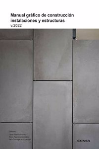 Manual grafico de construccion instalaciones y estructuras: v.2022
