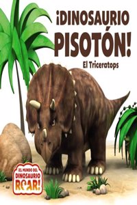 Â¡Dinosaurio Pisoton! El Triceratops