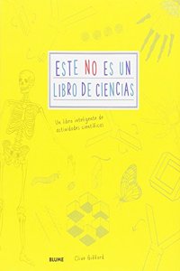 Este no es un libro de ciencias: Un libro inteligente de actividades cientificas