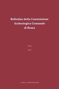 Bullettino Della Commissione Archeologica Comunale Di Roma. 120, 2019