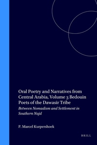 Oral Poetry and Narratives from Central Arabia, Volume 3 Bedouin Poets of the Dawāsir Tribe