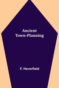 Ancient Town-Planning