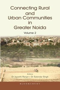 Connecting Rural and Urban Communities in Greater Noida (Vol II)