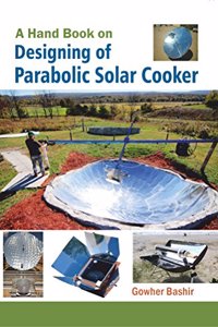 A hand book on Designing of Parabolic Solar Cooker