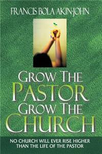 Grow The Pastor Grow The Church