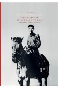 Making of China's War with Japan