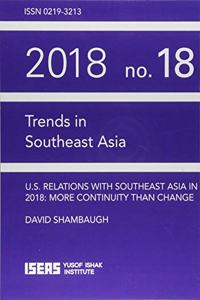 US Relations with Southeast Asia in 2018: More Continuity than Change