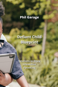 Defiant Child Blueprint