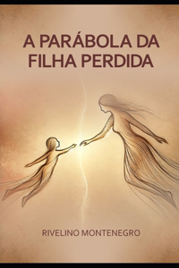 A Parábola da Filha Perdida