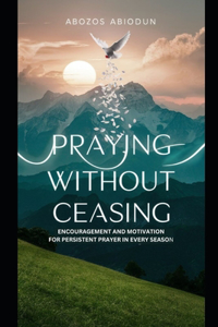 Praying Without Ceasing