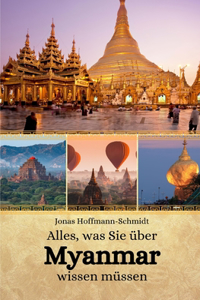 Alles, was Sie über Myanmar wissen müssen