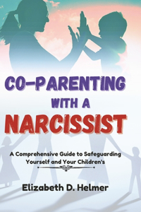 Co-Parenting with a Narcissist