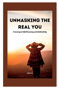 Unmasking the Real You
