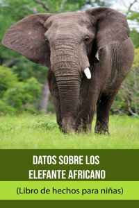Datos sobre los Elefante africano (Libro de hechos para niñas)