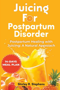 Juicing for Postpartum Disorder